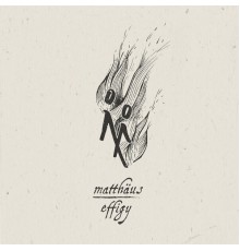 Matthaus - Effigy