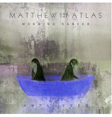 Matthew And The Atlas - Halo & Begin Again (Unplugged) (Acoustic Version)