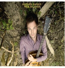 Matthew Barber - True Believer