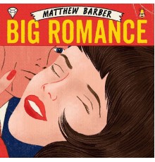 Matthew Barber - Big Romance