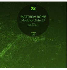 Matthew Bomb - Modular Side Ep