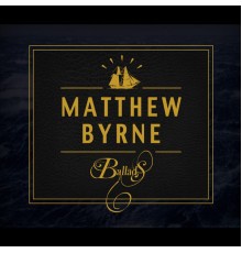 Matthew Byrne - Ballads