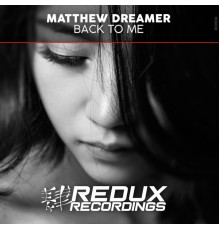 Matthew Dreamer - Back To Me