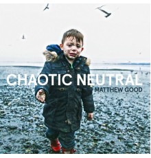 Matthew Good - Chaotic Neutral