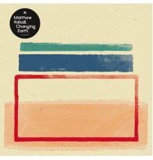 Matthew Halsall - Changing Earth