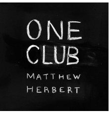 Matthew Herbert - One Club