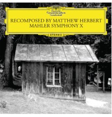 Matthew Herbert - Recomposed by Matthew Herbert - Mahler Symphonie No. 10