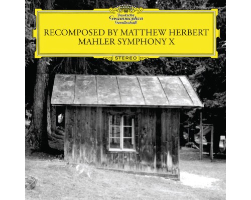 Matthew Herbert - Recomposed by Matthew Herbert - Mahler Symphonie No. 10