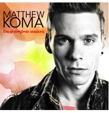 Matthew Koma - The Cherrytree Sessions