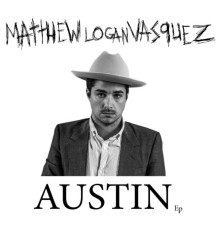 Matthew Logan Vasquez - Austin