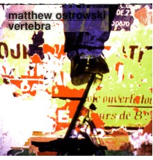 Matthew Ostrowski - Vertebra