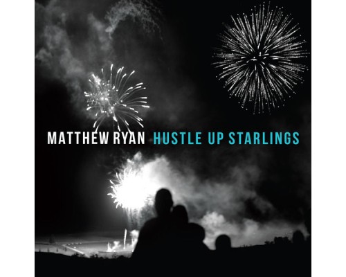 Matthew Ryan - Hustle up Starlings