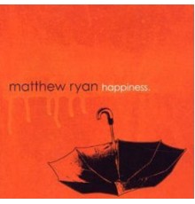 Matthew Ryan - Happiness