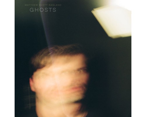 Matthew Scott Ragland - Ghosts