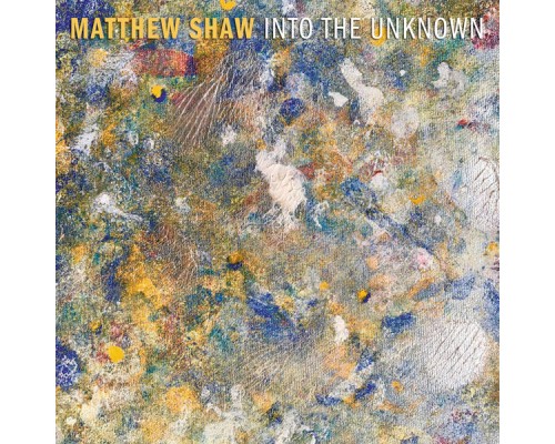 Matthew Shaw - Into The Unknown