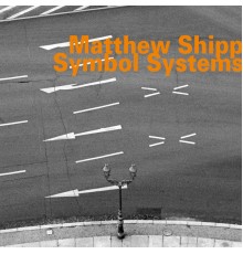 Matthew Shipp - Symbol Systems