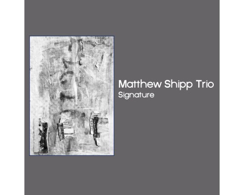 Matthew Shipp Trio - Signature