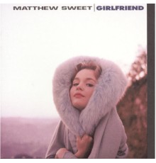 Matthew Sweet - Girlfriend