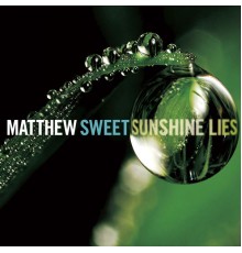 Matthew Sweet - Sunshine Lies