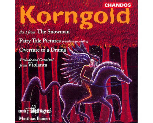 Matthias Bamert, BBC Philharmonic Orchestra, Peter Manning - Korngold: Schauspiel Overture, Märchenbilder, Der Schneemann & Violanta Matthias Bamert, BBC Philharmonic Orchestra, Peter Manning - Korngold: Schauspiel Overture, Märchenbilder, Der Schneemann & Violanta