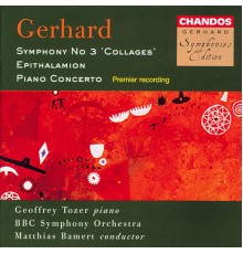 Matthias Bamert, BBC Symphony Orchestra, Geoffrey Tozer - Gerhard: Symphony No. 3, Epithlamion & Piano Concerto