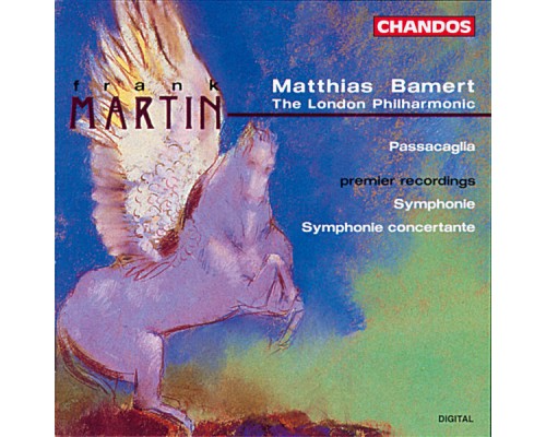 Matthias Bamert, London Philharmonic Orchestra - Martin: Symphony, Symphonie Conceertante & Passacaglia
