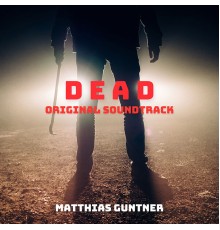 Matthias Guntner - Dead (Original Soundtrack)