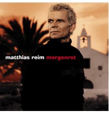 Matthias Reim - Morgenrot