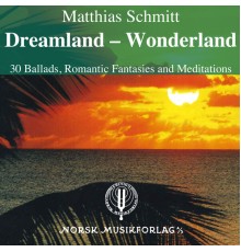 Matthias Schmitt - Dreamland - Wonderland