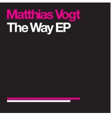 Matthias Vogt - The Way EP