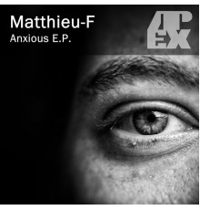 Matthieu-F - Anxious E.P. (Original Mix)