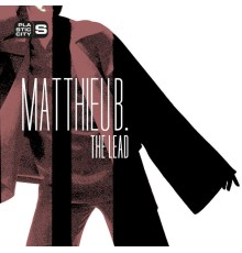 Matthieu B. - The Lead