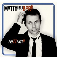 Matthieu Boré - Frizzante!!