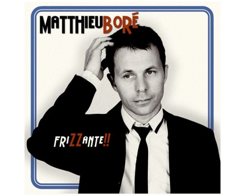 Matthieu Boré - Frizzante!!