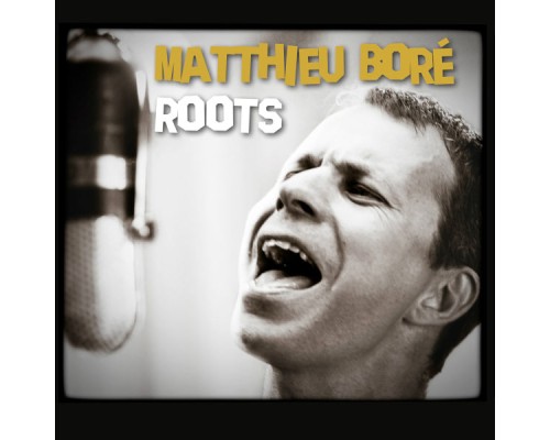 Matthieu Boré - Roots