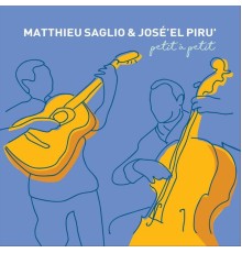 Matthieu Saglio & José el Piru - Petit à Petit