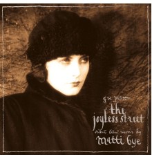 Matti Bye - The Joyless Street