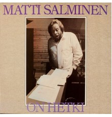 Matti Salminen - On hetki