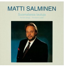 Matti Salminen - Suomalaisia lauluja