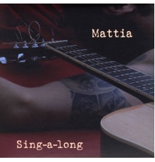 Mattia - Sing-a-long