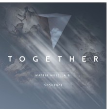 Mattia Musella  &  Sequence - Together