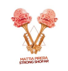 Mattia Pirera - Strong Shofar