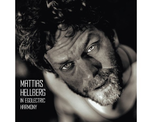 Mattias Hellberg - In Egolectric Harmony