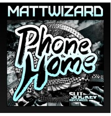 Mattwizard - Phone Home