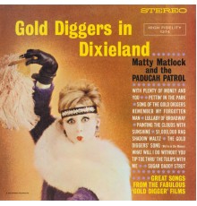 Matty Matlock & The Paducah Patrol - Gold Diggers In Dixieland