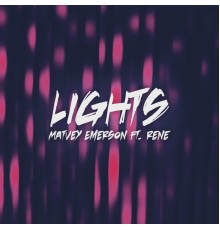 Matvey Emerson - Lights (feat. Rene)