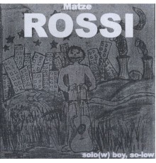 Matze Rossi - Solo(W) Boy, So-Low