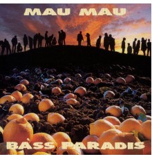 Mau Mau - Bass Paradis