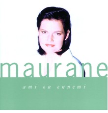 Maurane - Ami Ou Ennemi