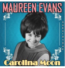 Maureen Evans - Carolina Moon  (Remastered)